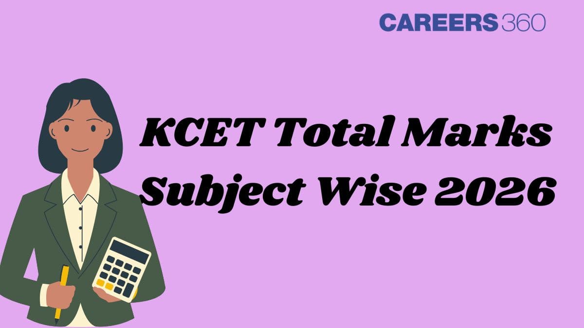 KCET Total Marks 2026 Subject-Wise Breakdown - Check Detailed Analysis